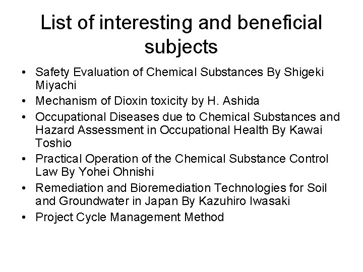 List of interesting and beneficial subjects • Safety Evaluation of Chemical Substances By Shigeki