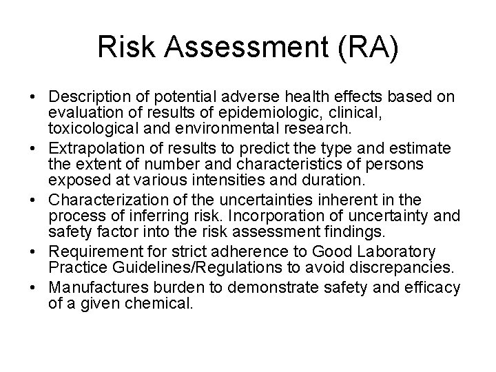 Risk Assessment (RA) • Description of potential adverse health effects based on evaluation of