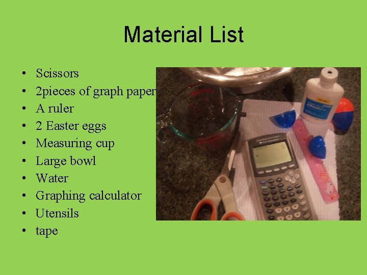 Material List • • • Scissors 2 pieces of graph paper A ruler 2