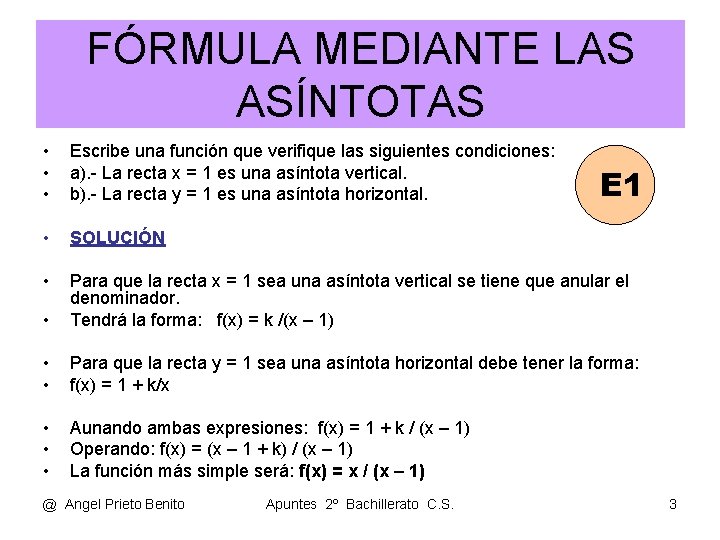 FÓRMULA MEDIANTE LAS ASÍNTOTAS • • • Escribe una función que verifique las siguientes