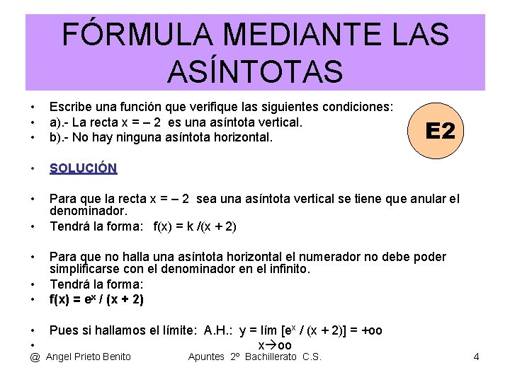 FÓRMULA MEDIANTE LAS ASÍNTOTAS • • • Escribe una función que verifique las siguientes