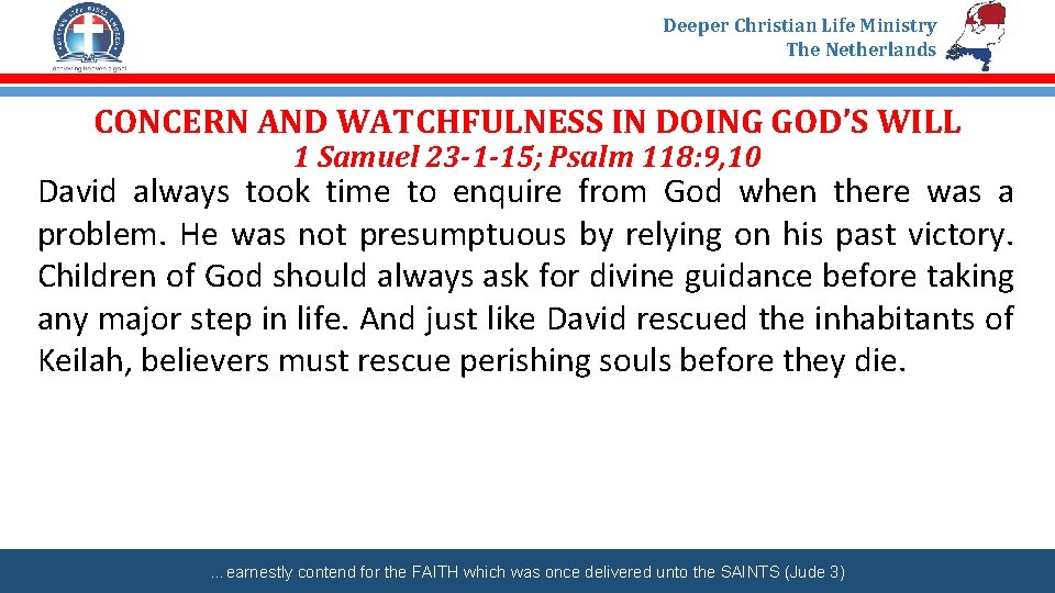 Deeper Christian Life Ministry The Netherlands CONCERN AND WATCHFULNESS IN DOING GOD’S WILL 1