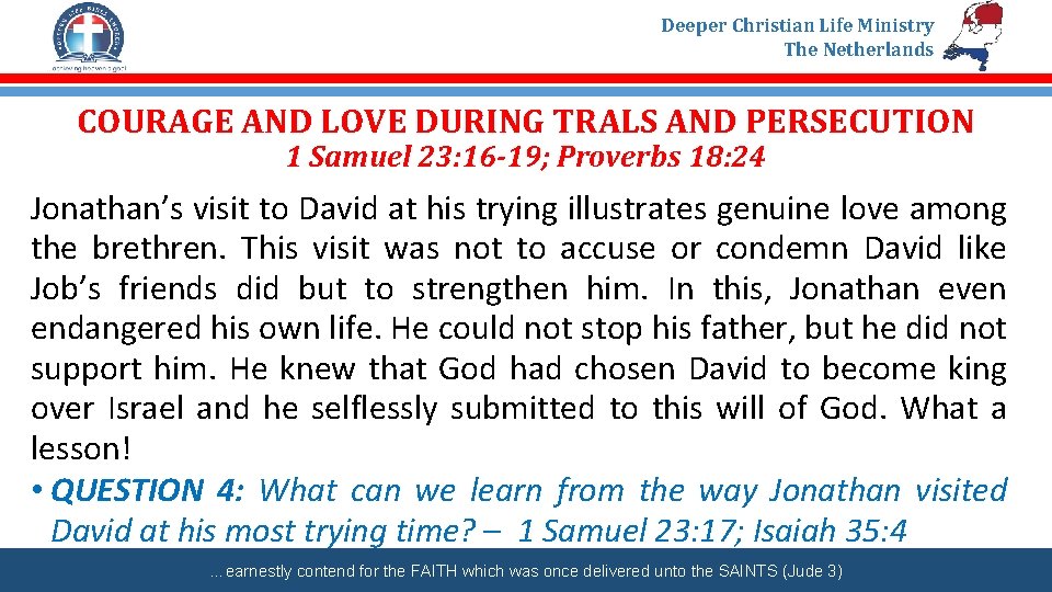 Deeper Christian Life Ministry The Netherlands COURAGE AND LOVE DURING TRALS AND PERSECUTION 1