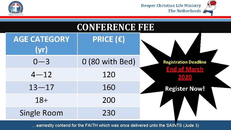 Deeper Christian Life Ministry The Netherlands CONFERENCE FEE AGE CATEGORY (yr) 0— 3 4—