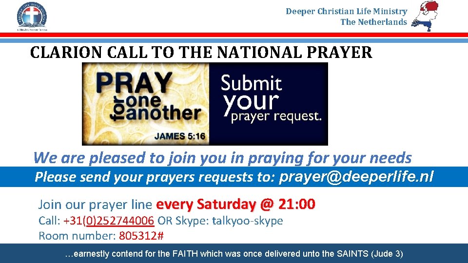 Deeper Christian Life Ministry The Netherlands CLARION CALL TO THE NATIONAL PRAYER We are