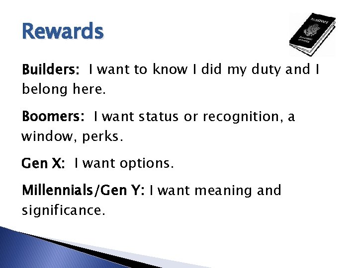 Rewards Builders: I want to know I did my duty and I belong here.