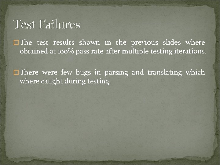 Test Failures �The test results shown in the previous slides where obtained at 100%