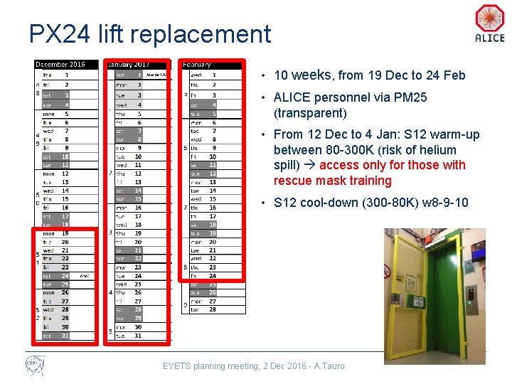 PX 24 lift replacement • 10 weeks, from 19 Dec to 24 Feb •