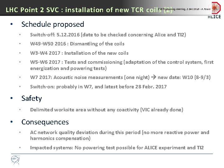 LHC Point 2 SVC : installation of new TCR coils (2) EYETS planning meeting,