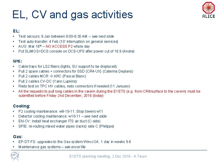 EL, CV and gas activities EL: • • Test secours: 9 Jan between 6: