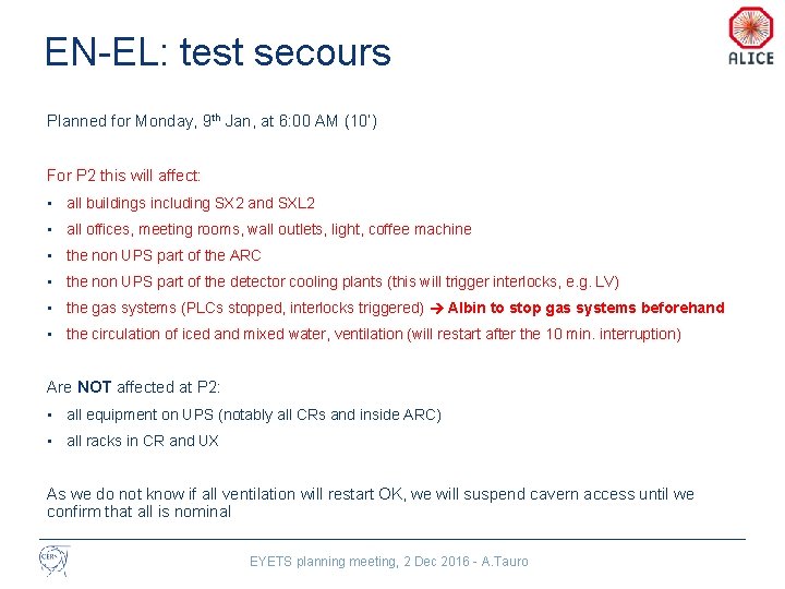 EN-EL: test secours Planned for Monday, 9 th Jan, at 6: 00 AM (10’)