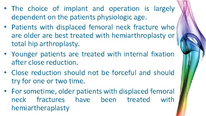  • The choice of implant and operation is largely dependent on the patients