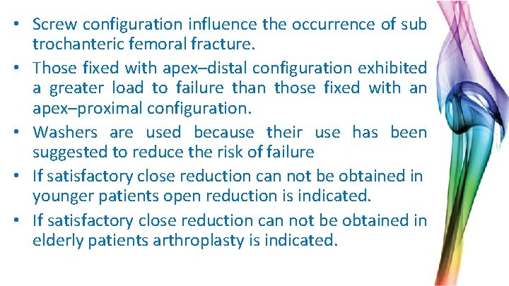  • Screw configuration influence the occurrence of sub trochanteric femoral fracture. • Those