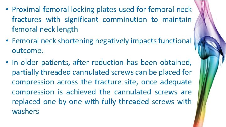  • Proximal femoral locking plates used for femoral neck fractures with significant comminution