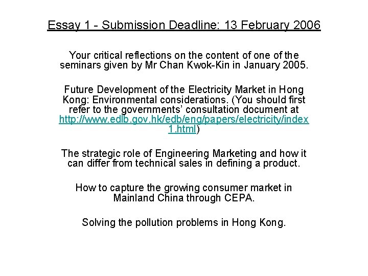 Essay 1 - Submission Deadline: 13 February 2006 Your critical reflections on the content