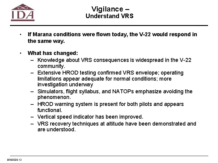 Vigilance – Understand VRS • If Marana conditions were flown today, the V-22 would