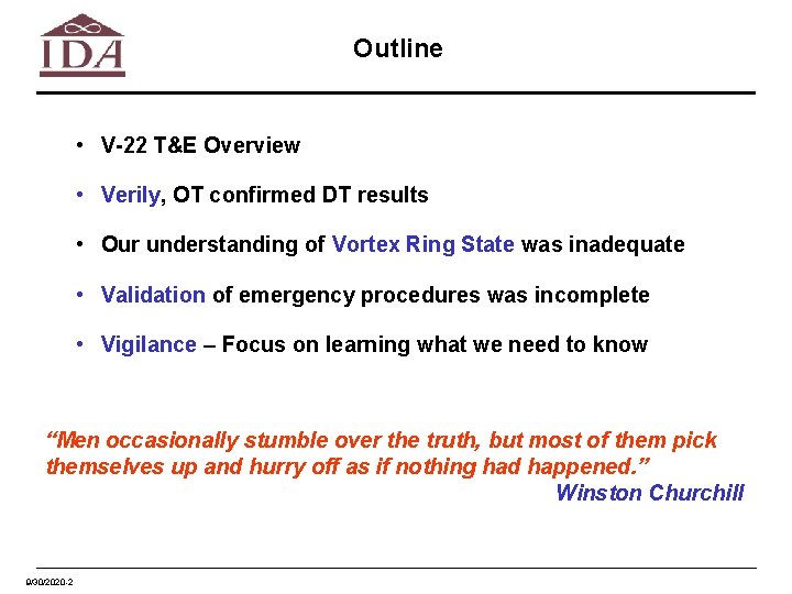 Outline • V-22 T&E Overview • Verily, OT confirmed DT results • Our understanding