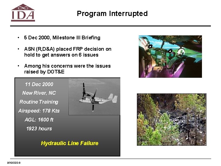 Program Interrupted • 5 Dec 2000, Milestone III Briefing • ASN (R, D&A) placed