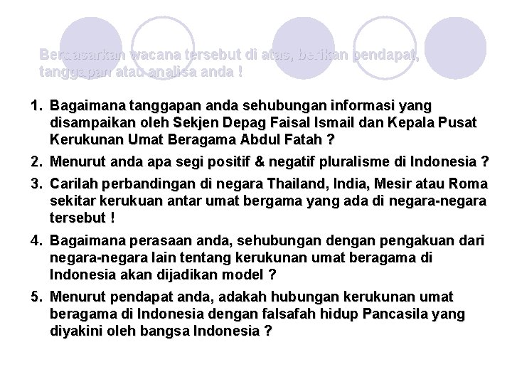 Berdasarkan wacana tersebut di atas, berikan pendapat, tanggapan atau analisa anda ! 1. Bagaimana