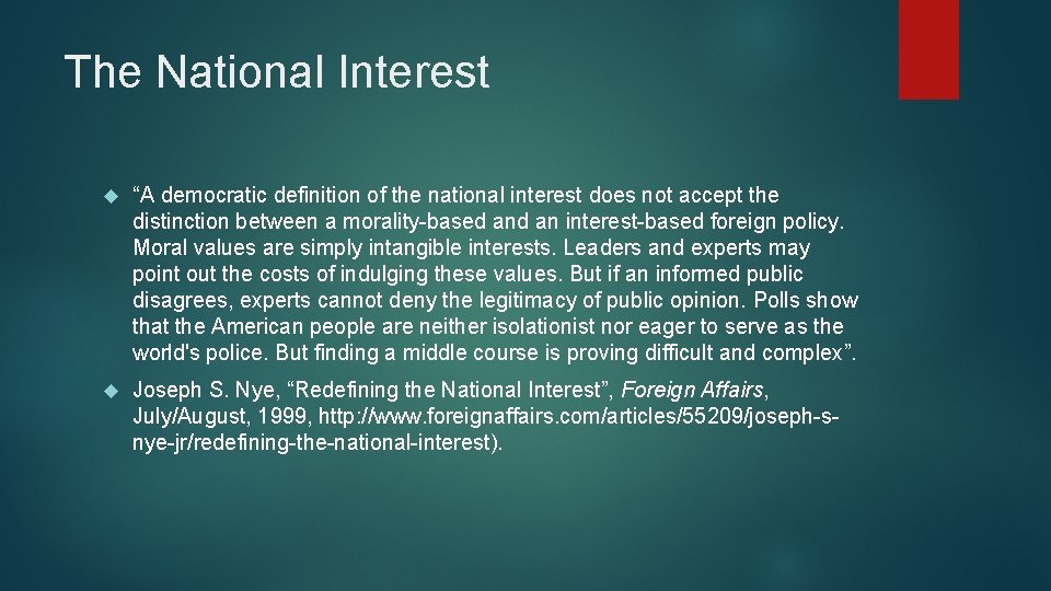 The National Interest “A democratic definition of the national interest does not accept the