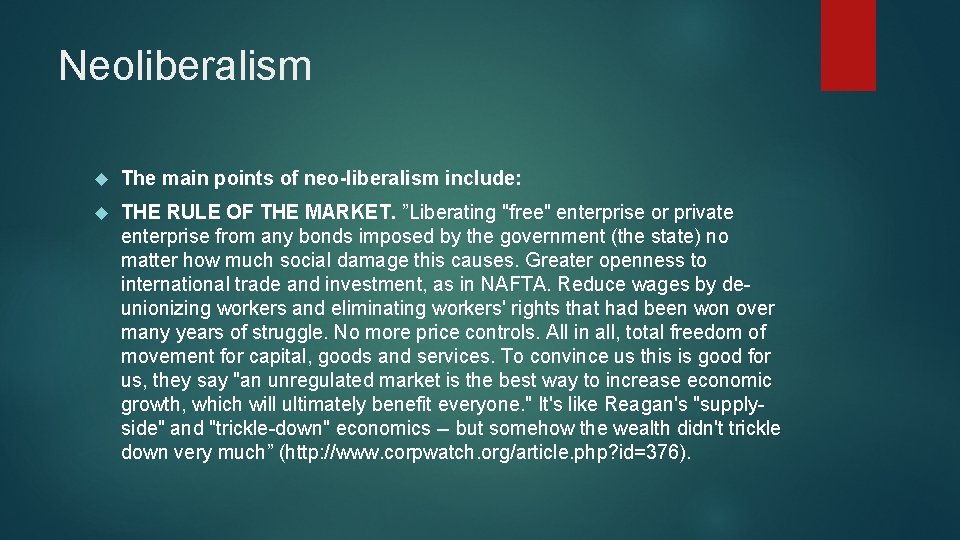 Neoliberalism The main points of neo-liberalism include: THE RULE OF THE MARKET. ”Liberating "free"