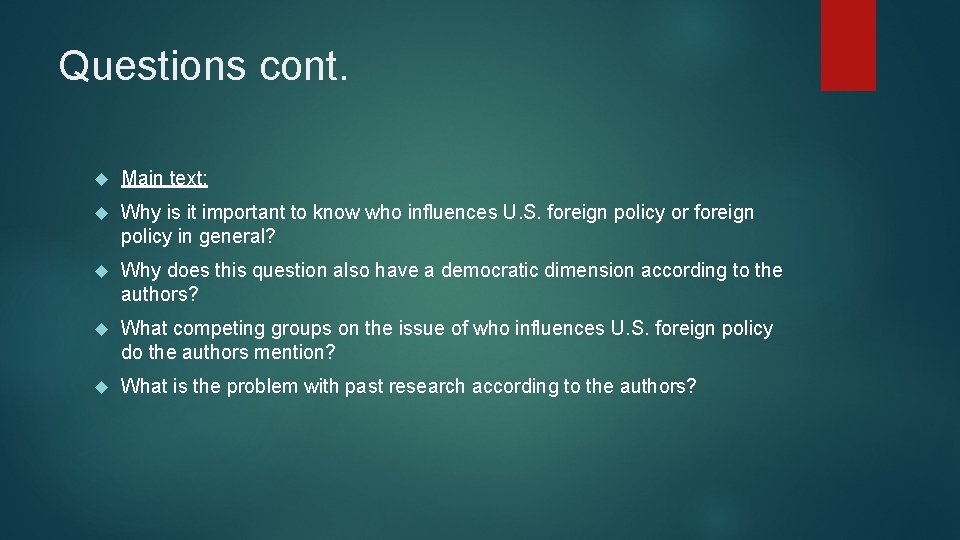 Questions cont. Main text: Why is it important to know who influences U. S.