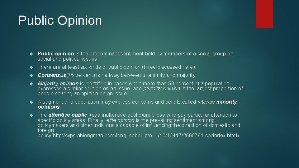 Public Opinion Public opinion is the predominant sentiment held by members of a social