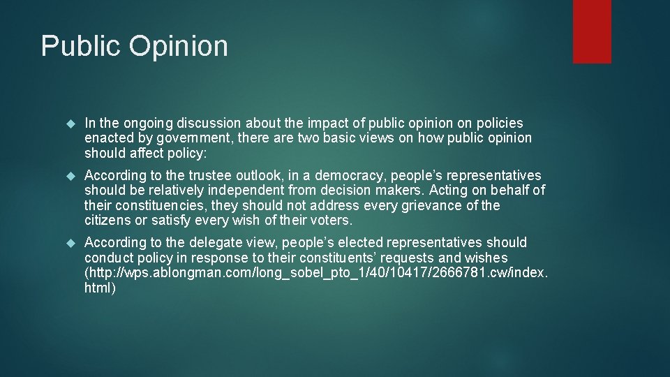 Public Opinion In the ongoing discussion about the impact of public opinion on policies