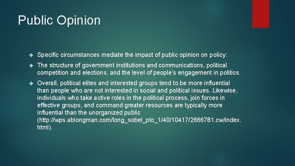 Public Opinion Specific circumstances mediate the impact of public opinion on policy: The structure