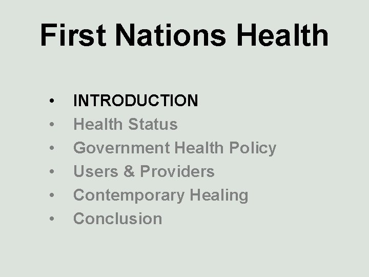 First Nations Health • • • INTRODUCTION Health Status Government Health Policy Users &