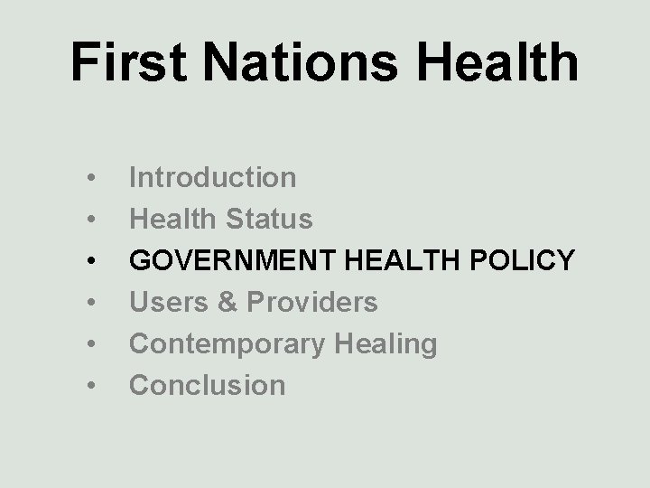 First Nations Health • • • Introduction Health Status GOVERNMENT HEALTH POLICY Users &