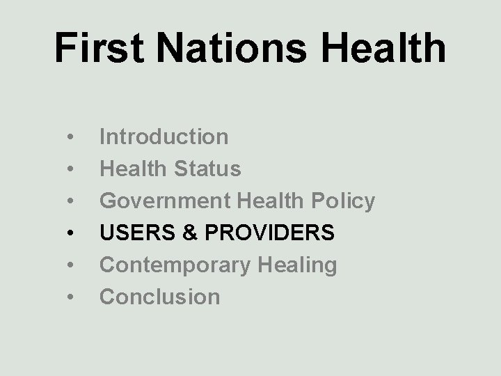 First Nations Health • • • Introduction Health Status Government Health Policy USERS &