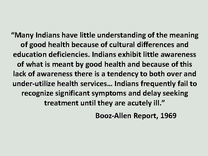 “Many Indians have little understanding of the meaning of good health because of cultural