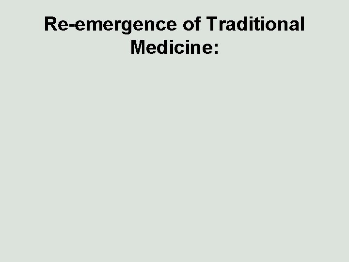 Re-emergence of Traditional Medicine: 