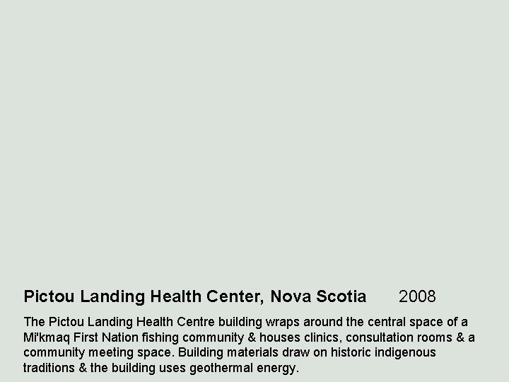 Pictou Landing Health Center, Nova Scotia 2008 The Pictou Landing Health Centre building wraps