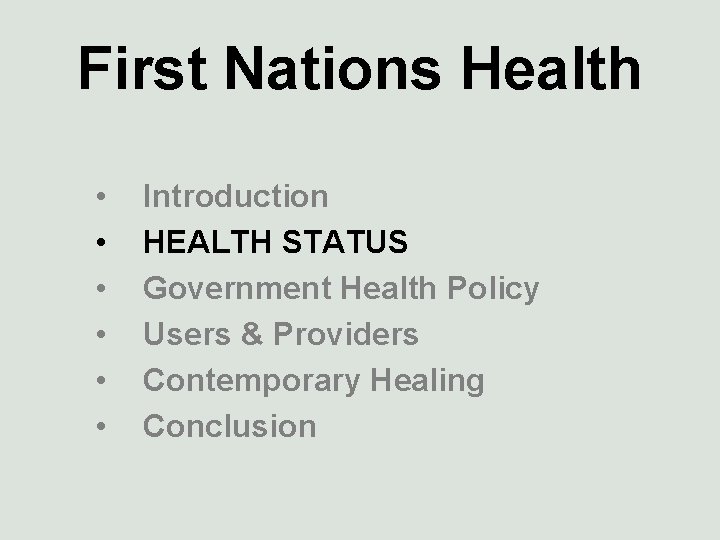 First Nations Health • • • Introduction HEALTH STATUS Government Health Policy Users &