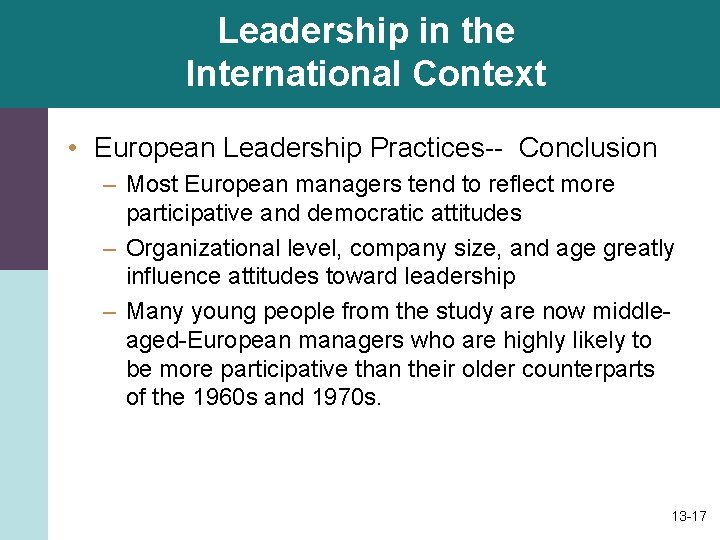 Leadership in the International Context • European Leadership Practices-- Conclusion – Most European managers