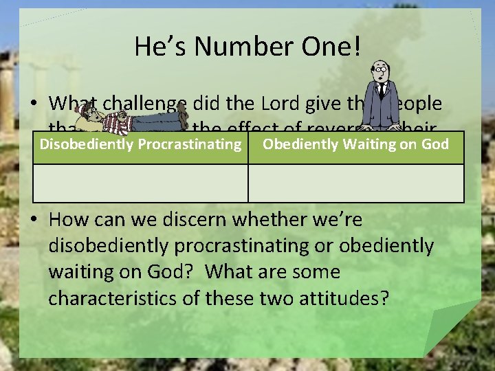 He’s Number One! • What challenge did the Lord give the people that could