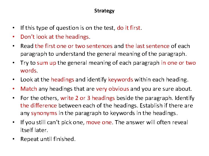 Strategy • If this type of question is on the test, do it first.