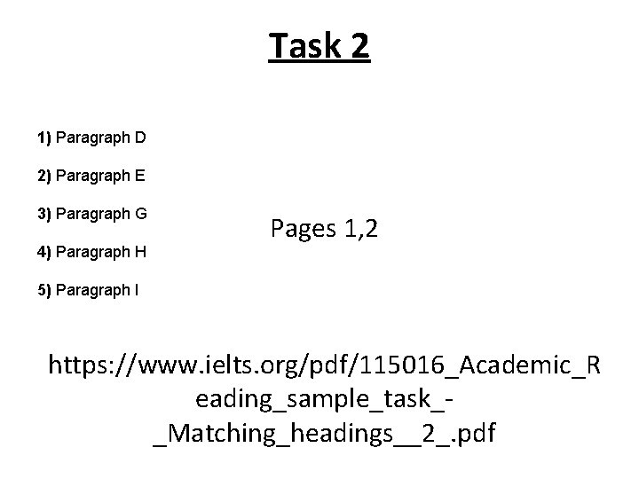 Task 2 1) Paragraph D 2) Paragraph E 3) Paragraph G 4) Paragraph H