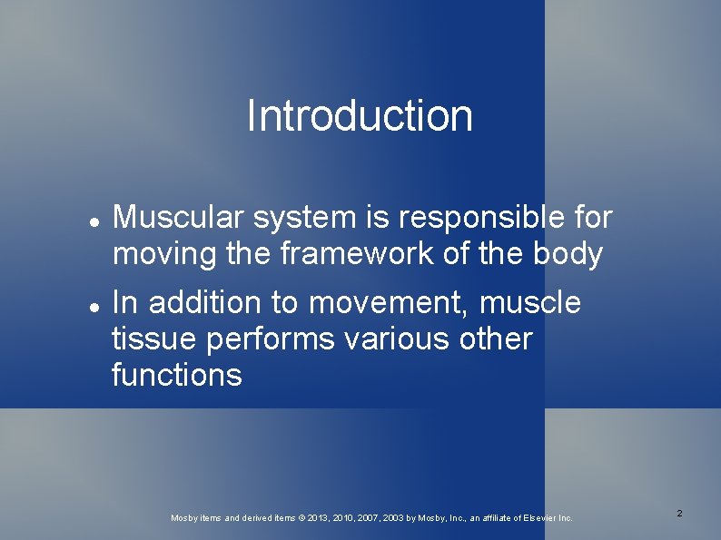 Introduction Muscular system is responsible for moving the framework of the body In addition