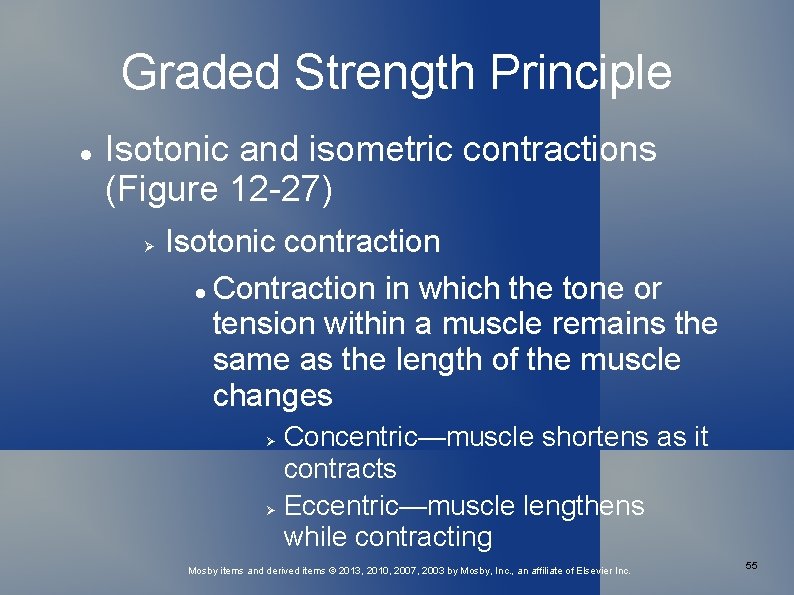 Graded Strength Principle Isotonic and isometric contractions (Figure 12 -27) Isotonic contraction Contraction in