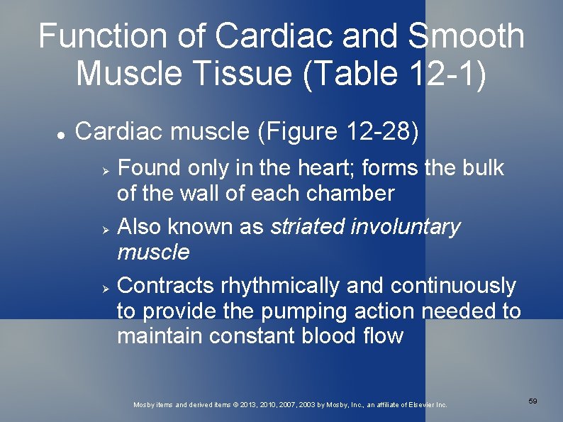 Function of Cardiac and Smooth Muscle Tissue (Table 12 -1) Cardiac muscle (Figure 12