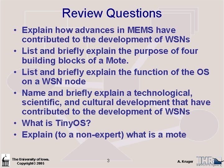 Review Questions • Explain how advances in MEMS have contributed to the development of