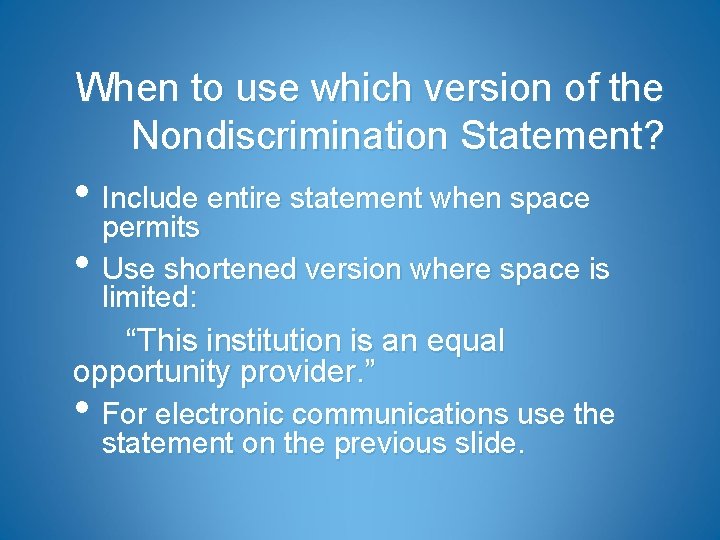 When to use which version of the Nondiscrimination Statement? • Include entire statement when