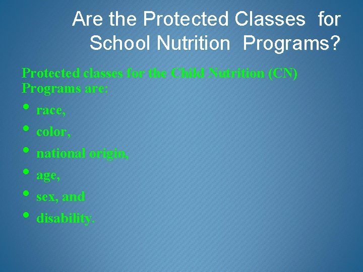  Are the Protected Classes for School Nutrition Programs? Protected classes for the Child