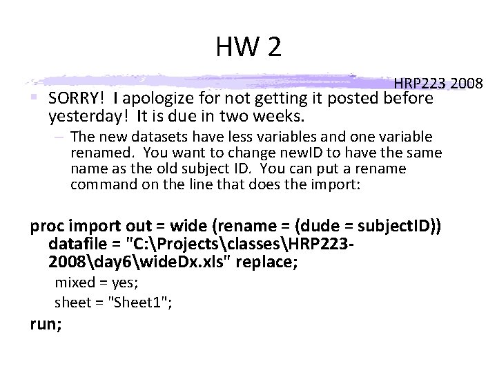 HW 2 HRP 223 2008 § SORRY! I apologize for not getting it posted