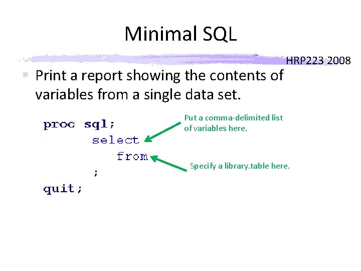 Minimal SQL § Print a report showing the contents of variables from a single