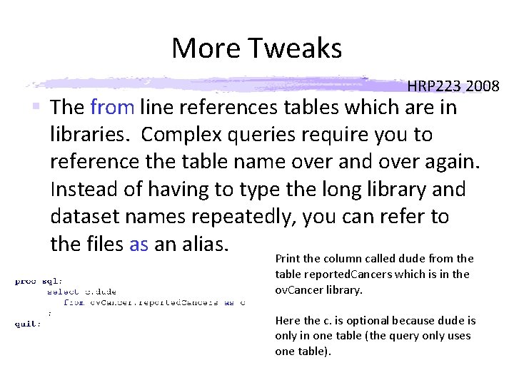 More Tweaks HRP 223 2008 § The from line references tables which are in