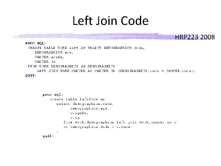 Left Join Code HRP 223 2008 